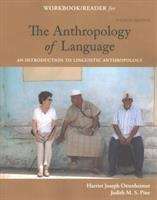 Student Workbook with Reader for Anthropology Of Language: An Introduction To Linguistic Anthropology