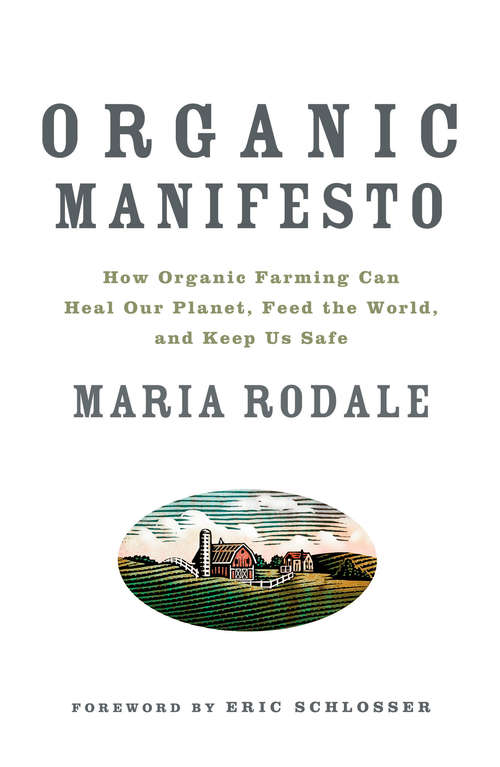 Book cover of Organic Manifesto: How Organic Food Can Heal Our Planet, Feed the World, and Keep Us Safe
