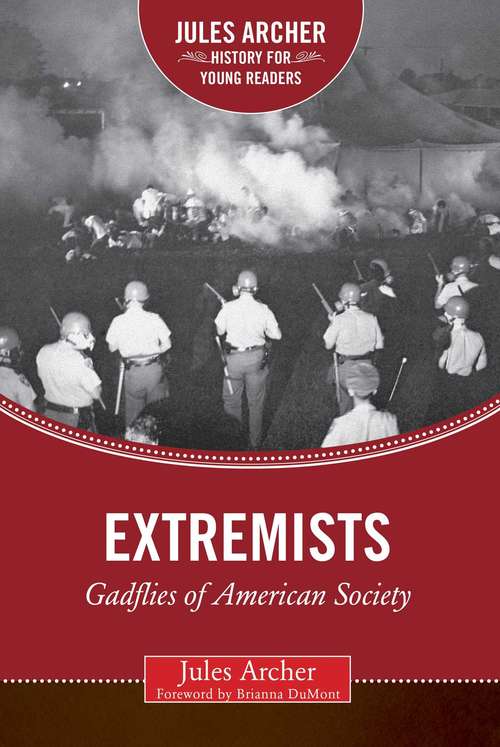 Extremists: Gadflies of American Society (Jules Archer History for Young Readers)