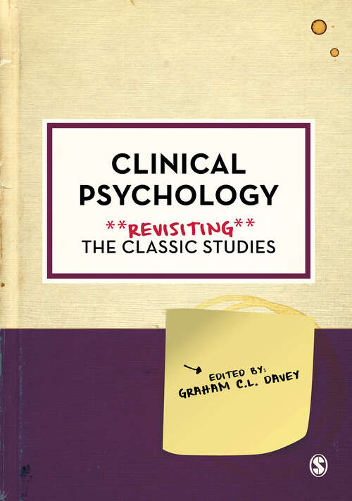 Clinical Psychology: Revisiting The Classic Studies (Psychology: Revisiting the Classic Studies)