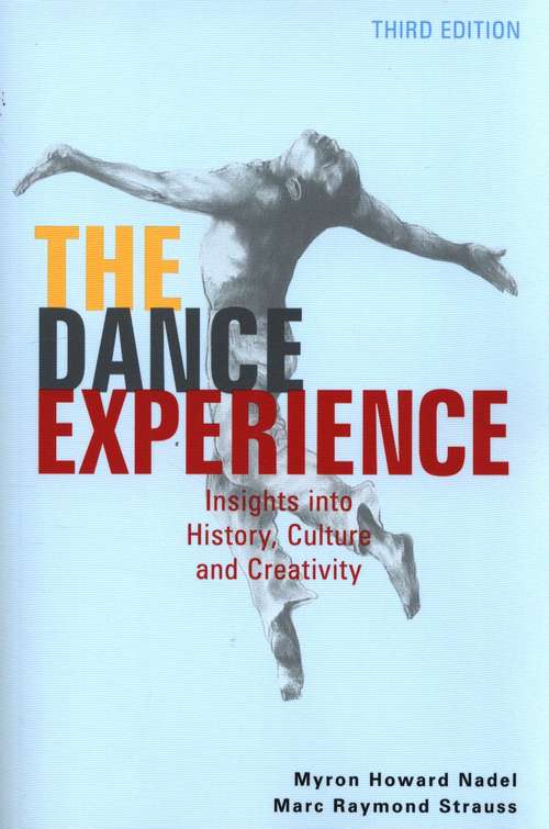 Book cover of The Dance Experience: Insights into History, Culture, and Creativity (3rd Edition)