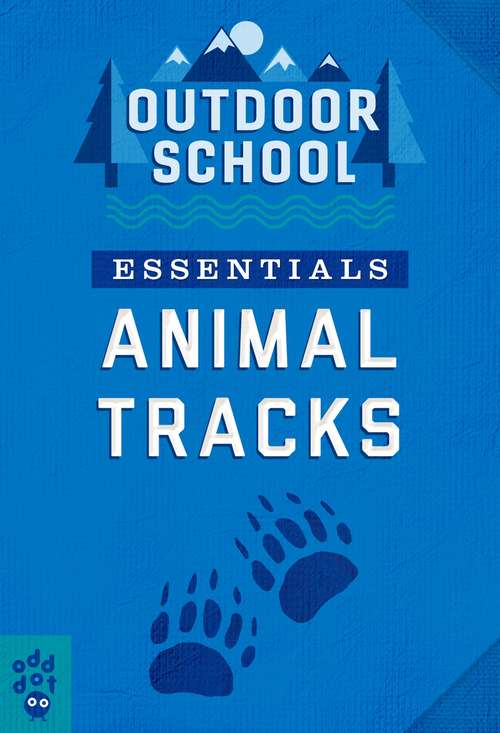 Book cover of Outdoor School Essentials: Animal Tracks (Outdoor School)