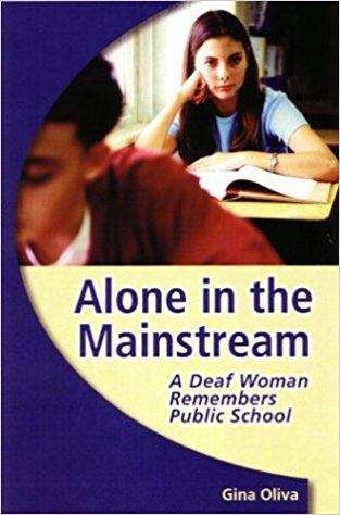 Book cover of Alone in the Mainstream: A Deaf Woman Remembers Public School (Gallaudet New Deaf Lives #1)
