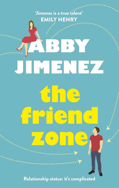 Book cover of The Friend Zone: the most hilarious and heartbreaking romantic comedy