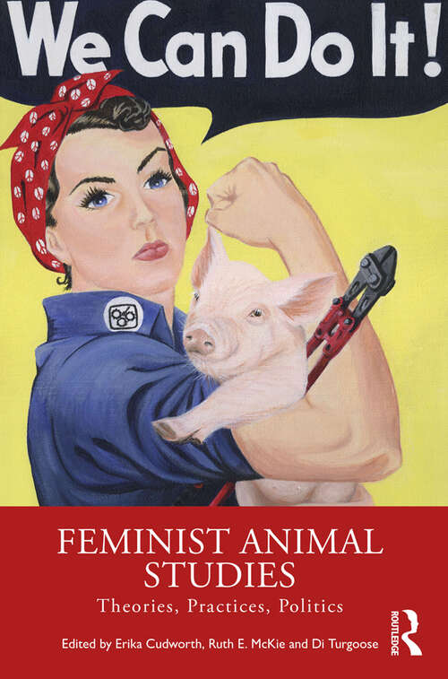 Book cover of Feminist Animal Studies: Theories, Practices, Politics