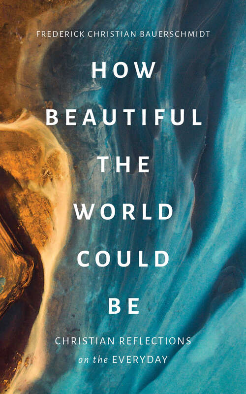 Book cover of How Beautiful the World Could Be: Christian Reflections on the Everyday