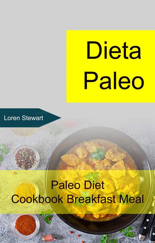 Book cover of Dieta Paleo: Paleo Diet Cookbook Breakfast Meal