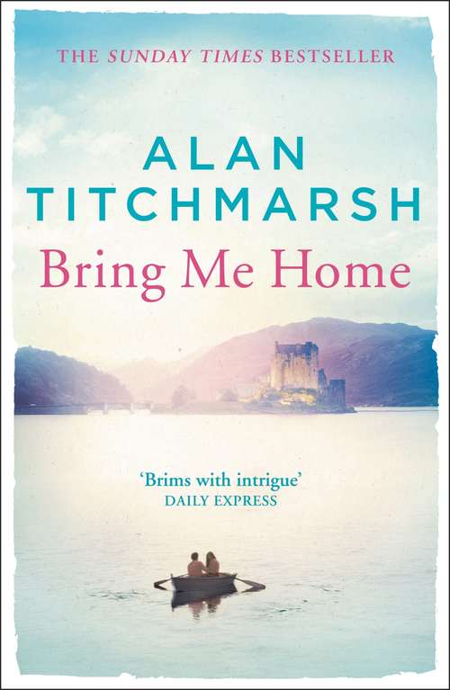Book cover of Bring Me Home: The perfect escapist read for fans of Kate Morton and Tracy Rees