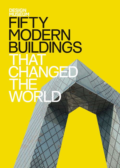 Book cover of Fifty Modern Buildings That Changed the World: Design Museum Fifty (Design Museum Fifty)