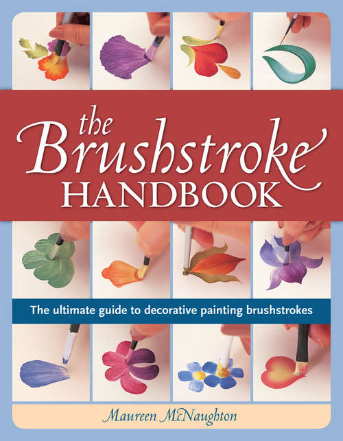 Book cover of The Brushstroke Handbook: The Ultimate Guide to Decorative Painting Brushstrokes