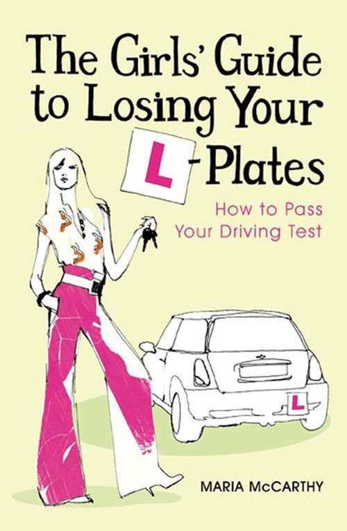 The Girls' Guide to Losing Your L-Plates