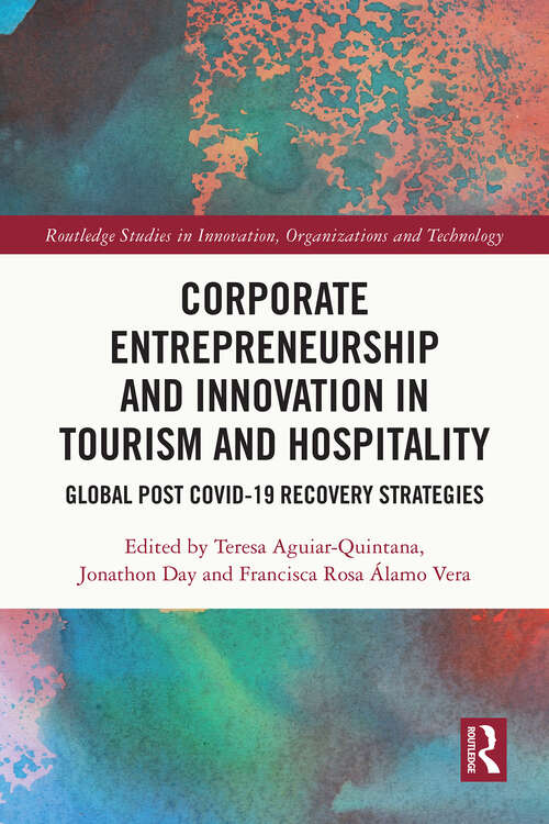 Book cover of Corporate Entrepreneurship and Innovation in Tourism and Hospitality: Global Post COVID-19 Recovery Strategies (Routledge Studies in Innovation, Organizations and Technology)