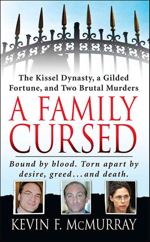 Book cover of A Family Cursed: The Kissell Dynasty, a Gilded Fortune, and Two Brutal Murders