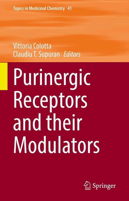 Book cover of Purinergic Receptors and their Modulators (1st ed. 2023) (Topics in Medicinal Chemistry #41)