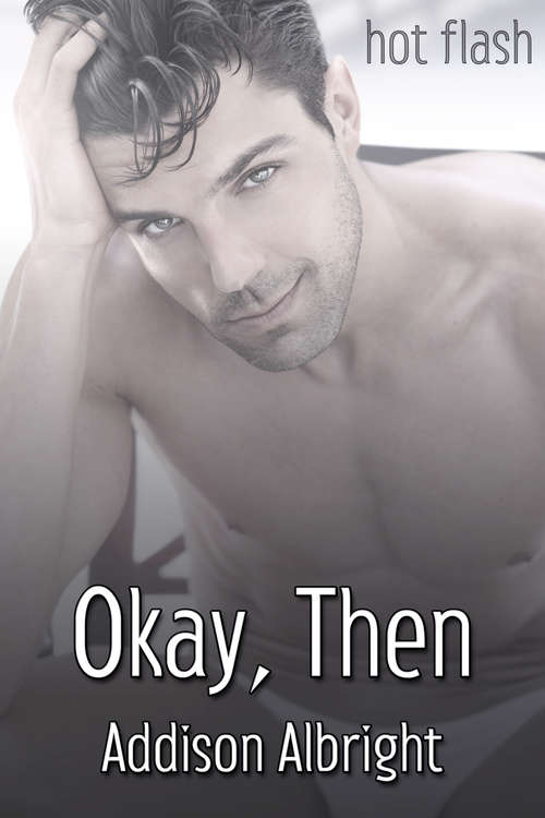 Book cover of Okay, Then (Hot Flash)