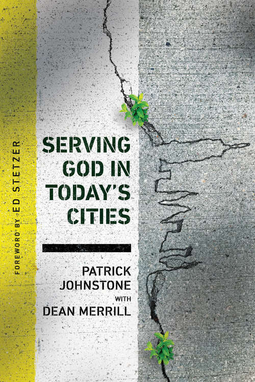 Serving God in Today's Cities: Facing the Challenges of Urbanization (Operation World Resources (ows) Ser.)