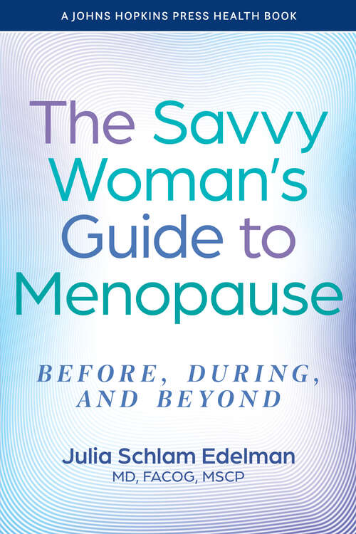 Book cover of The Savvy Woman’s Guide to Menopause: Before, During, and Beyond
