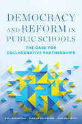 Democracy and Reform in Public Schools: The Case for Collaborative Partnerships