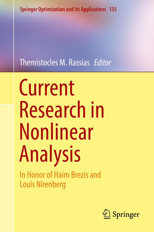 Current Research in Nonlinear Analysis: In Honor of Haim Brezis and Louis Nirenberg (Springer Optimization and Its Applications #135)
