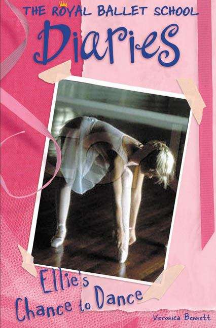 Book cover of Ellie's Chance to Dance (The Royal Ballet School Diaries, Book #1)