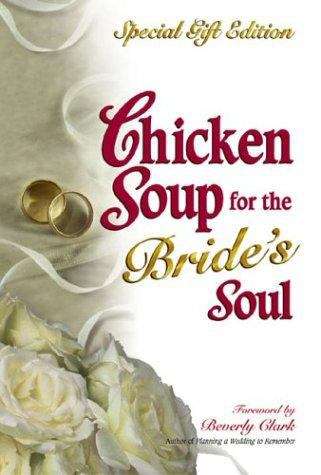 Chicken Soup For The Bride's Soul