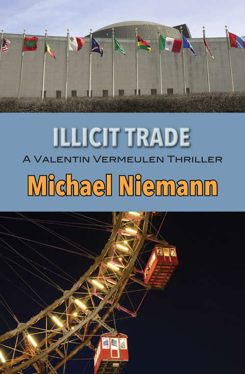 Book cover of Illicit Trade (The Valentin Vermeulen Thrillers #2)