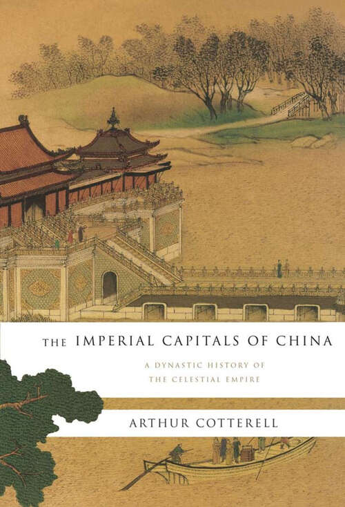 Book cover of The Imperial Capitals of China: A Dynastic History of the Celestial Empire