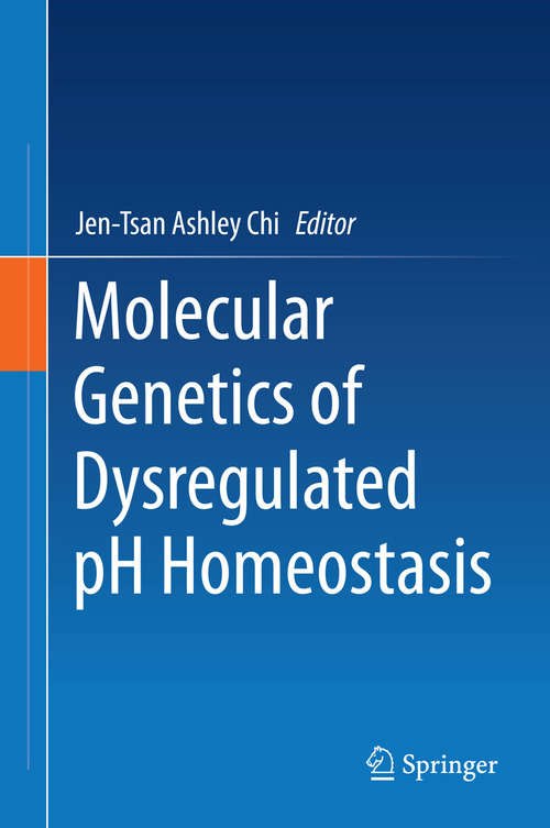 Molecular Genetics of Dysregulated pH Homeostasis