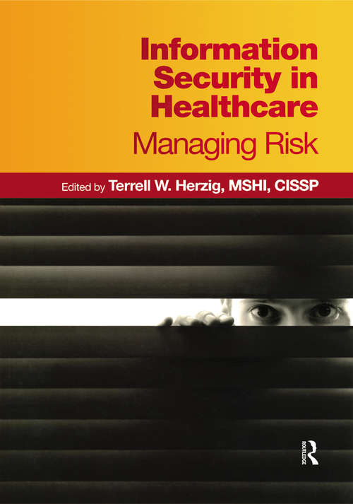 Book cover of Information Security in Healthcare: Managing Risk (HIMSS Book Series)