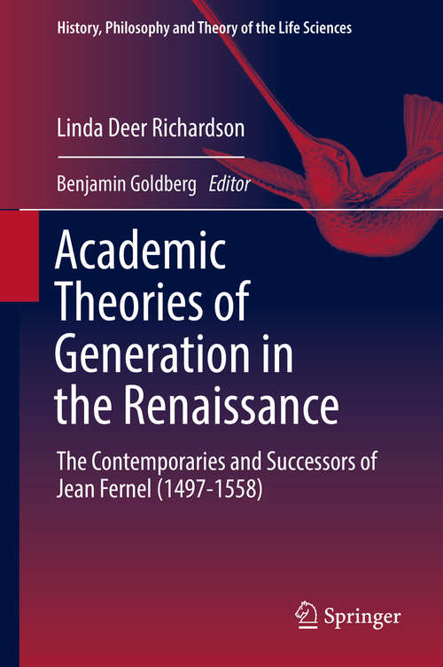 Book cover of Academic Theories of Generation in the Renaissance: The Contemporaries and Successors of Jean Fernel (1497-1558) (History, Philosophy and Theory of the Life Sciences #22)