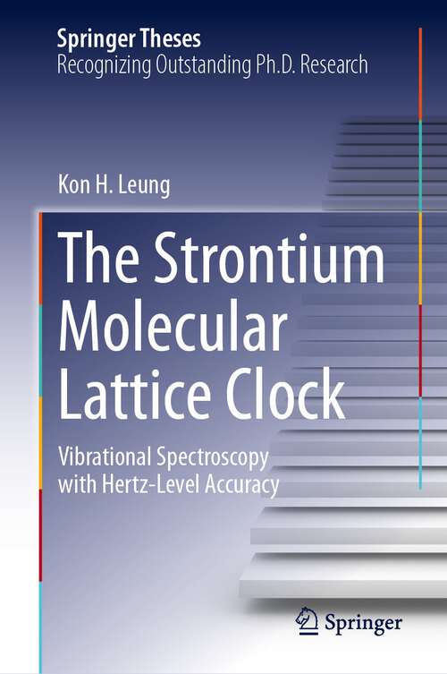 Book cover of The Strontium Molecular Lattice Clock: Vibrational Spectroscopy with Hertz-Level Accuracy (1st ed. 2024) (Springer Theses)