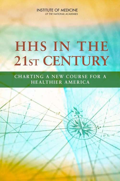 Book cover of HHS in the 21st Century: Charting a New Course for a Healthier America