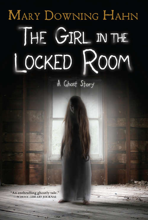 Book cover of The Girl in the Locked Room: A Ghost Story