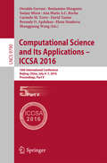Computational Science and Its Applications – ICCSA 2016: 16th International Conference, Beijing, China, July 4-7, 2016, Proceedings, Part V (Lecture Notes in Computer Science #9790)