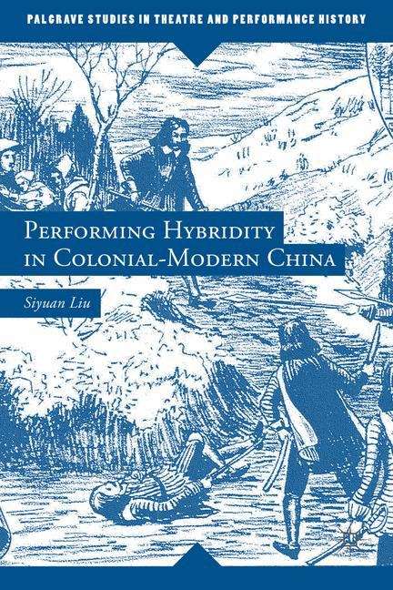 Performing Hybridity in Colonial-Modern China