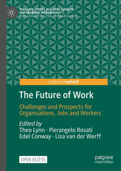 Book cover of The Future of Work: Challenges and Prospects for Organisations, Jobs and Workers (1st ed. 2023) (Palgrave Studies in Digital Business & Enabling Technologies)