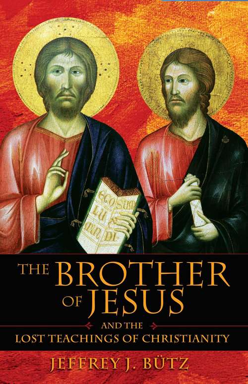 Book cover of The Brother of Jesus and the Lost Teachings of Christianity