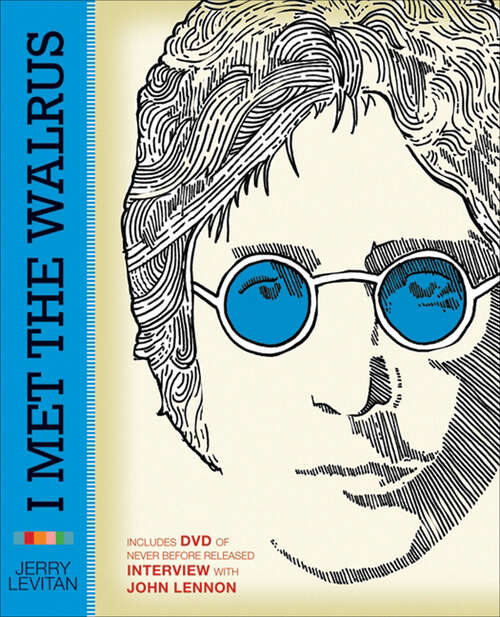 Book cover of I Met the Walrus: How One Day With John Lennon Changed My Life Forever