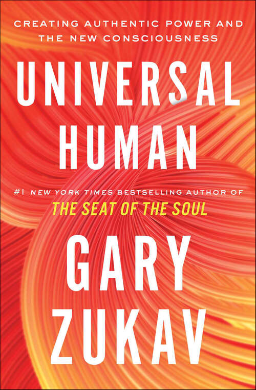 Book cover of Universal Human: Creating Authentic Power and the New Consciousness