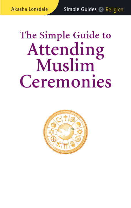 Book cover of The Simple Guide to Attending Muslim Ceremonies