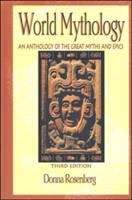 Book cover of World Mythology: An Anthology of Great Myths and Epics