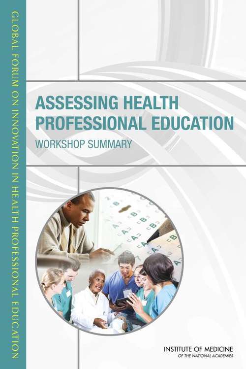 Assessing Health Professional Education: Workshop Summary