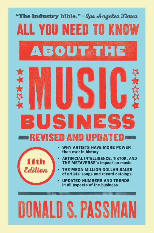 Book cover of All You Need to Know About the Music Business: Eleventh Edition