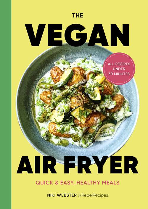 Book cover of The Vegan Air Fryer: Quick & easy, healthy meals