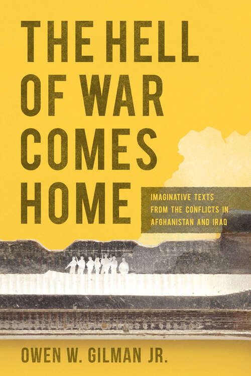Book cover of The Hell of War Comes Home: Imaginative Texts from the Conflicts in Afghanistan and Iraq (EPUB Single)