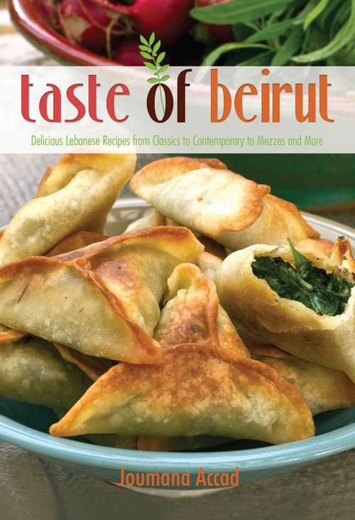 Book cover of Taste of Beirut: 175+ Delicious Lebanese Recipes from Classics to Contemporary to Mezzes and More