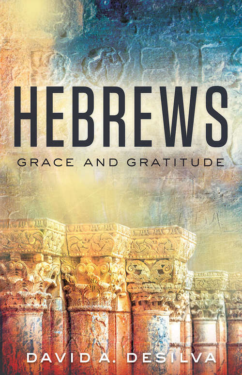 Hebrews: Grace and Gratitude (Hebrews)