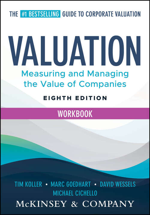 Book cover of Valuation Workbook: Measuring and Managing the Valuation of Companies (Wiley Finance)