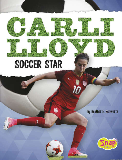 Book cover of Carli Lloyd: Soccer Star (Women Sports Stars Ser.)