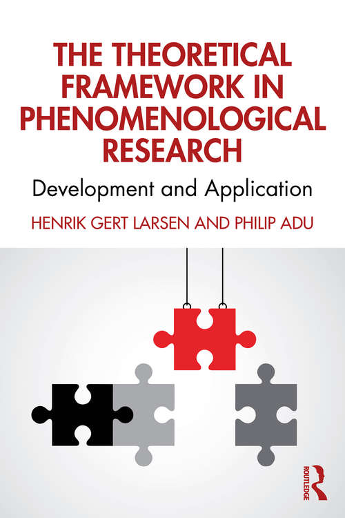 Book cover of The Theoretical Framework in Phenomenological Research: Development and Application